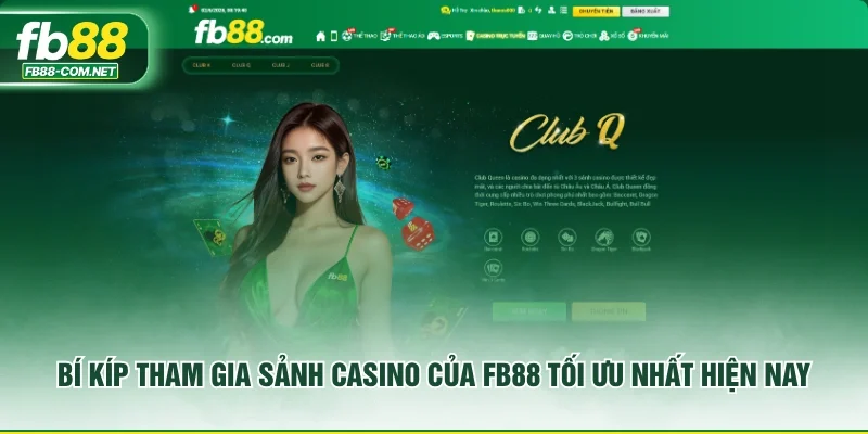 Bí kíp tham gia sảnh Casino của FB88 tối ưu nhất hiện nay