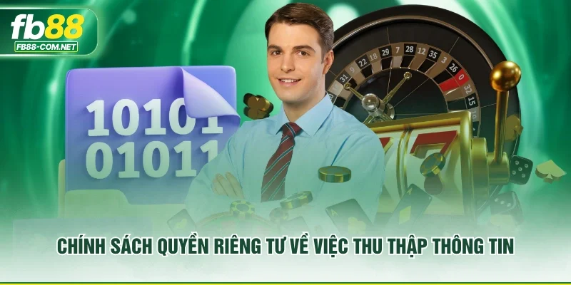 Chính sách quyền riêng tư về việc thu thập thông tin