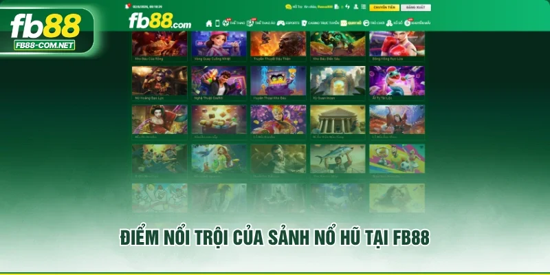 Điểm nổi trội của sảnh nổ hũ tại FB88