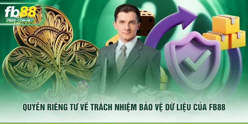 Quyền riêng tư về trách nhiệm bảo vệ dữ liệu của FB88