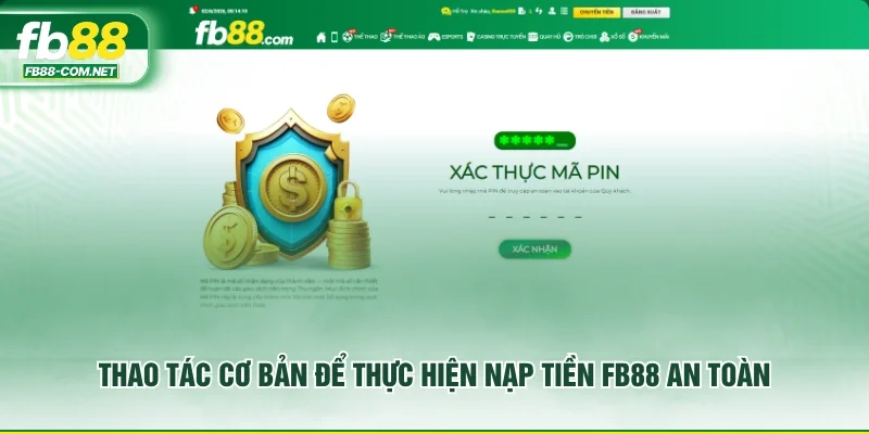Thao tác cơ bản để thực hiện nạp tiền FB88 an toàn